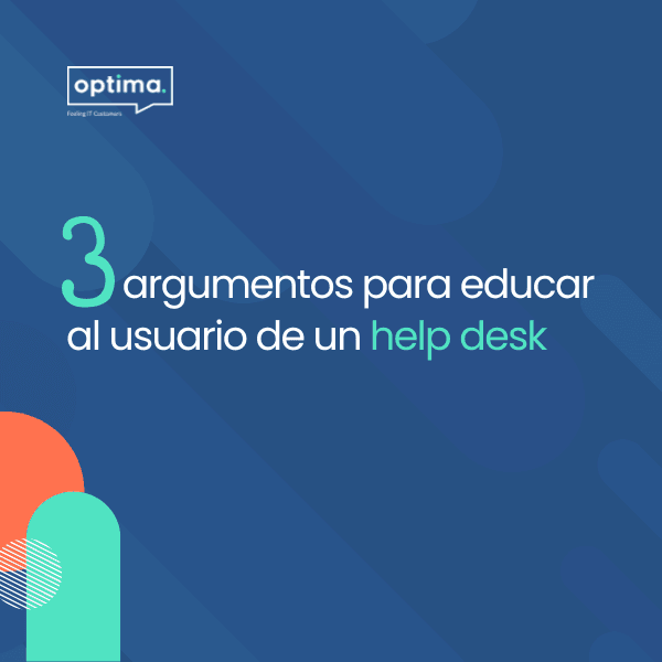 3 argumentos para educar al usuario de un software de help desk